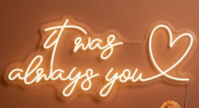 It Was Always You Neon Sign