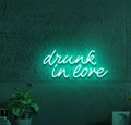 Drunk In Love Neon Sign